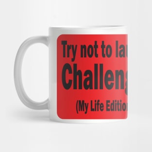 Try not to laugh challenge Mug